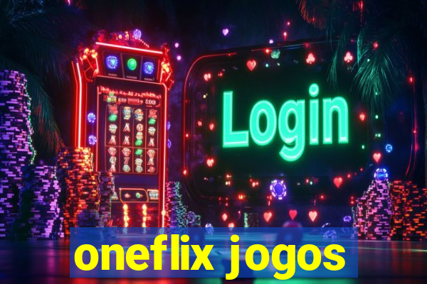 oneflix jogos